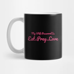 The Office My Wifi Password is Eat Pray Love Rose Pink Mug